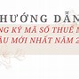 Mã Số Thuế Nhà Thầu Nước Ngoài Tại Việt Nam