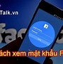 Mật Khẩu Facebook Của Tôi Là Gì Vậy