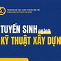 Tuyển Giảng Viên Tiến Sĩ Xây Dựng